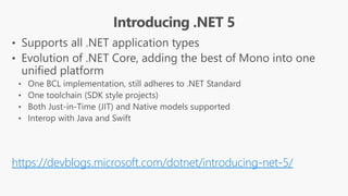 https://devblogs.microsoft.com/dotnet/introducing-net-5/
 