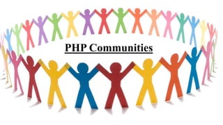 PHP Communities
 