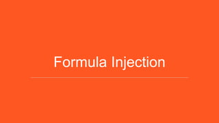 Formula Injection
 