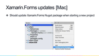 ❖ Should update Xamarin.Forms Nuget package when starting anew project
Xamarin.Forms updates [Mac]
 