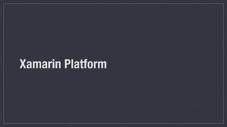 Other Platforms
Windows - via .NET
Mac - via Xamarin.Mac
Linux - via Mono
Etc.
 