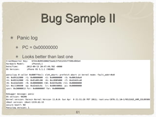 61
Bug Sample II
Panic log
PC = 0x00000000
Looks better than last one
 
