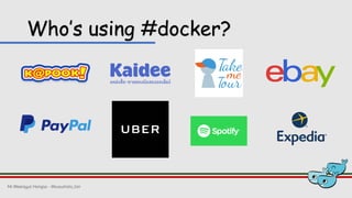Who’s using #docker?
Mr.Weerayut Hongsa - @kusumoto_ton
 