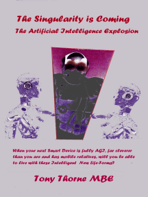 The Singularity is Coming: The Artificial Intelligence Explosion