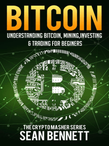 Bitcoin: Understanding Bitcoin, Bitcoin Cash, Blockchain, Mining, Investing & Online Day Trading for Beginners, A Guide to Investing & Mastering Cryptocurrency