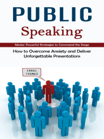 Public Speaking: Master Powerful Strategies to Command the Stage (How to Overcome Anxiety and Deliver Unforgettable Presentations)