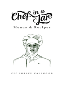 Chef in a Jar: Menus and Recipes