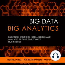 Big Data, Big Analytics: Emerging Business Intelligence and Analytic Trends for Today's Businesses