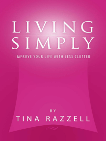 Living Simply - Improve Your Life with Less Clutter