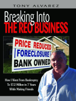 Breaking into the REO Business: How I Went from Bankruptcy to $7.2 Million in 7 Years While Making Friends