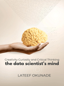 The Data Scientist's Mind: Creativity Curiosity and Critical Thinking