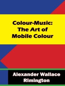 Colour-Music: The Art of Mobile Colour: Prefatory Notes by Hubert von Herkomer and W. Brown