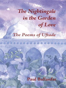 The Nightingale in the Garden of Love: The Poems of Üftade